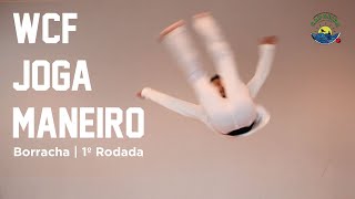 世界カポエイラ連盟主催世界大会1回戦｜WCF Joga Maneiro 1º Rodada | Borracha