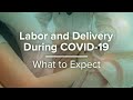 Labor And Delivery During COVID-19: What to Expect