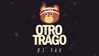 OTRO TRAGO REMIX ✘ SECH ✘ DARELL ✘ DJ TAO