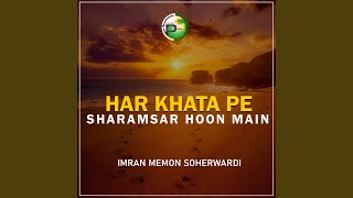 Har Khata Pe Sharamsar Hoon Main