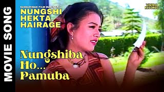 Nungshiba Ho Pamuba | NUNGSHI HEKTA HAIRAGE | Kamala, Olen | Mandakini, Naoboy |  Manipuri Song