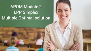 APOM Module 2 LPP simplex: Multiple Optimal solution