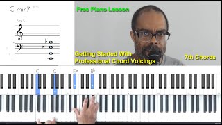 Free Piano Lesson: Getting Started With Professional Chord Voicings, 7th Chords.