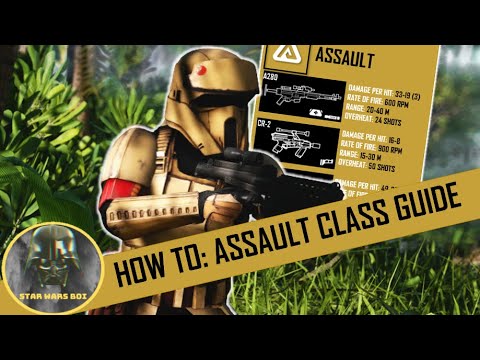 How To: Assault Class Guide – Weapons Loadouts and more – Star Wars Battlefront 2