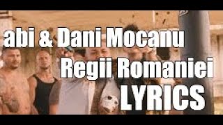 abi & Dani Mocanu - Regii Romaniei (VERSURI/LYRICS) *in descriere*