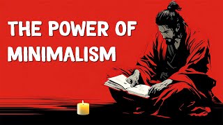 The Hidden Power of Minimalism - Miyamoto Musashi