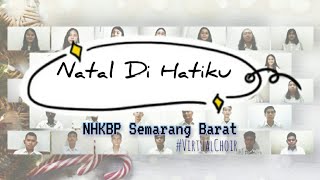 [Virtual Choir] Natal Di Hatiku - NHKBP Semarang Barat