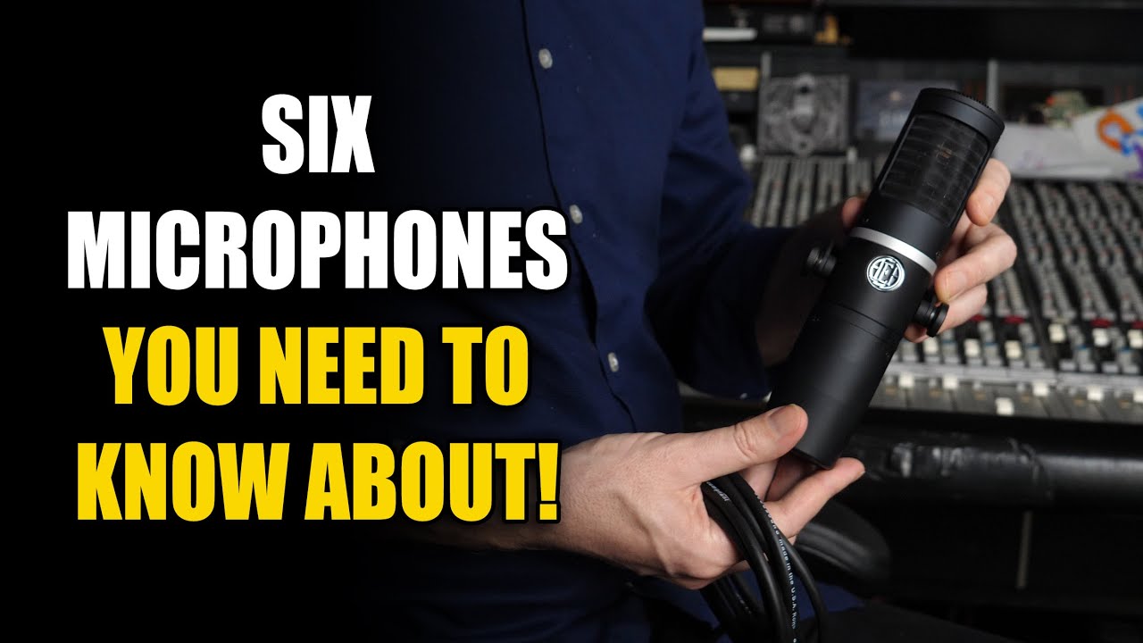 6 Microphones You Need To Know About! - YouTube