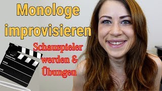 Schauspieler werden// Monologe improvisieren \u0026 Übungen- Schauspiel Tipps// Schauspielunterricht