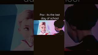 POV : It's the Last Day of Elementary School #edit