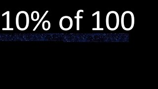 10% de 100 , percentage of a number . 10 percent of 100 . procedure