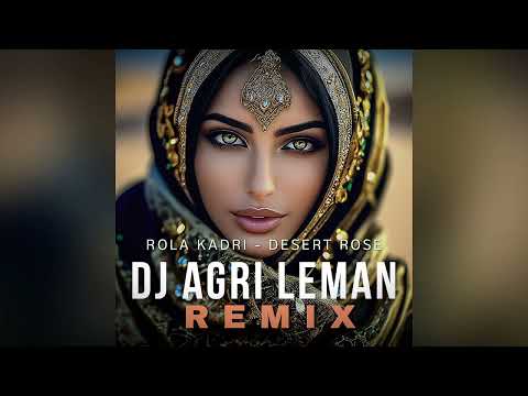 Rola Kadri - Desert Rose, DJ AGRI LEMAN REMIX (arabic Music) - YouTube