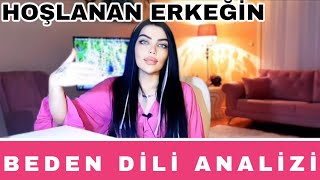 HOŞLANAN ERKEĞİN BEDEN DİLİ ANALİZİNİ UZM.PSK. ELİF EVMEZ AÇIKLIYOR