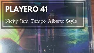 Playero 41 Completo - Nicky Jam, Tempo & Alberto Style
