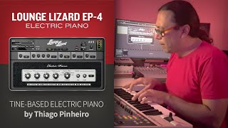 Tine-Based Electric Piano—Thiago Pinheiro jams with the Lounge Lizard EP-4