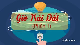 Giờ Trái Đất - Phần 1 - Ngữ văn 6 Cánh Diều [OLM.VN]