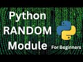Python for Beginners - Random Module Tutorial | A Comprehensive Guide