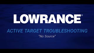 Fixing “No Source” on Lowrance ActiveTarget – Step-by-Step Troubleshooting