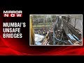 Mumbai unsafe bridge repairs put on hold despite needing urgent repair