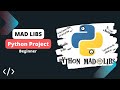 Building Mad Libs Python Project - Beginner Level || Full Program || #1