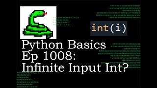 Python Basics Tutorial Excepting Infinite Input Integers || Viewer Comment Question