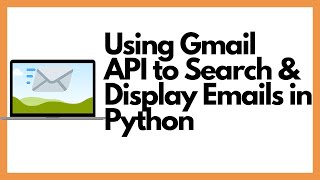 Gmail의 API를 사용하여 Python을 사용하여 이메일 검색 및 표시