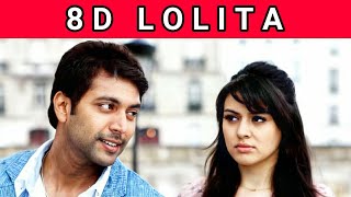 Lolita | Engeyum Kadhal | Jayam Ravi | Hansika Motwani | Harris Jayaraj | 8D Song | Music 360*