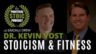 What Did the Stoics Say About Health and Fitness? | Dr. Kevin Vost & Simon Drew
