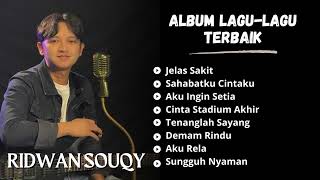 Ridwan SouQy Album Lagu-Lagu Terbaik | Kumpulan Lagu Terpopuler Ridwan SouQy