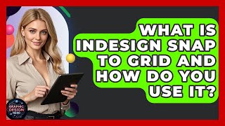 What Is InDesign Snap To Grid And How Do You Use It? - Graphic Design Nerd