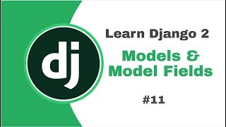 Django 2 for Beginners #11 Models and Model Fields
