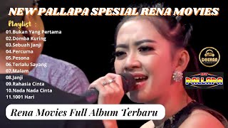 RENA MOVIES FULL ALBUM TERBARU NEW PALLAPA | Rena Movies | Bukan Yang Pertama | New Palapa