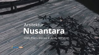 Arsitektur Nusantara (Popo Danes \u0026 Andy Rahman)