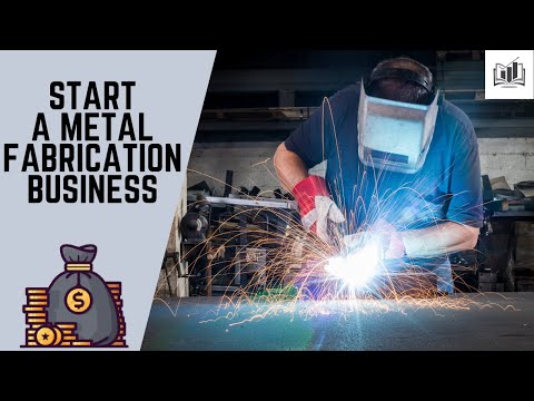 How To Start A Metal Fabrication Business - YouTube