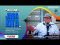 TAZKIRAH : Walau Apa Jadi Pun, Ingat Kita Ada Allah - Ustaz Shamsuri Ahmad