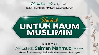 [Sesi 1] NASIHAT UNTUK KAUM MUSLIMIN - Ustadz Salman Mahmud hafizhahullah -