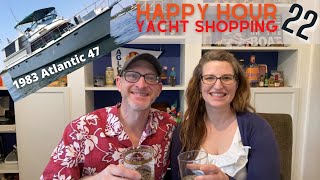 Atlantic 47 Motoryacht for the Great Loop? Happy Hour Yacht Shopping #22