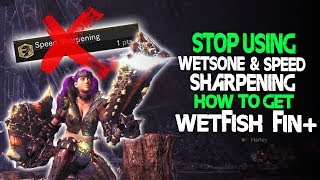 STOP Using Wetstone and Speed Sharpening! How To Get Wetfish Fin+ Monster Hunter World Tips