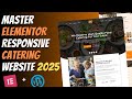 😍Master ELEMENTOR: Build a Responsive CATERING WEBSITE from Scratch | Wordpress Tutorial 2025