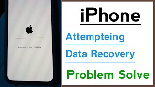 iPhone Stuck On Attempting Data Recovery Screen Problem Solved