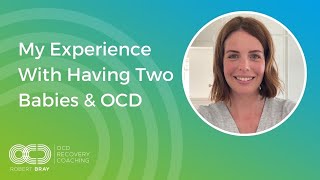 My Experience With Having Two Babies & OCD