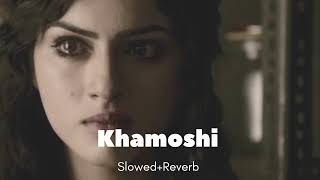 Khamoshiyan Full Video - Title Track|Arijit Singh|Ali Fazal, Sapna Pabbi, Gurmeet C lofi song