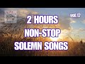 2hours and 41 minutes Worship Solemn Songs v17 | Non-stop Christian Devotional Songs | JMCIM