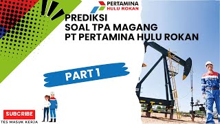 PREDIKSI SOAL TPA MAGANG PT PERTAMINA HULU ROKAN (PHR) 2024 PART 1