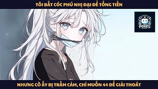 [FULL] TÔI B.ẮT C.ÓC PHÚ NHỊ ĐẠI ĐỂ KIẾM TIỀN PHẪU THUẬT, NHƯNG CÔ ẤY BỊ TRẦM CẢM, CHỈ MUỐN T.Ự T.Ử