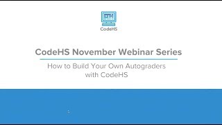 How To Build Auto-grader on CodeHS Webinar