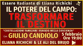 IL POTERE DEL CAMPO: TRASFORMARE IL DESTINO. Con Giulio Candiolo. A cura di @ElianaRichichi