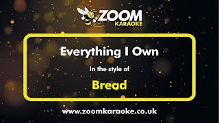 Bread - Everything I Own - Karaoke Version from Zoom Karaoke