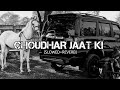 Choudhar Jaat Ki - Lofi(Slowed +Reverb) || Raju Punjabi | Sunny Deol Si Body Re || RG LOFI