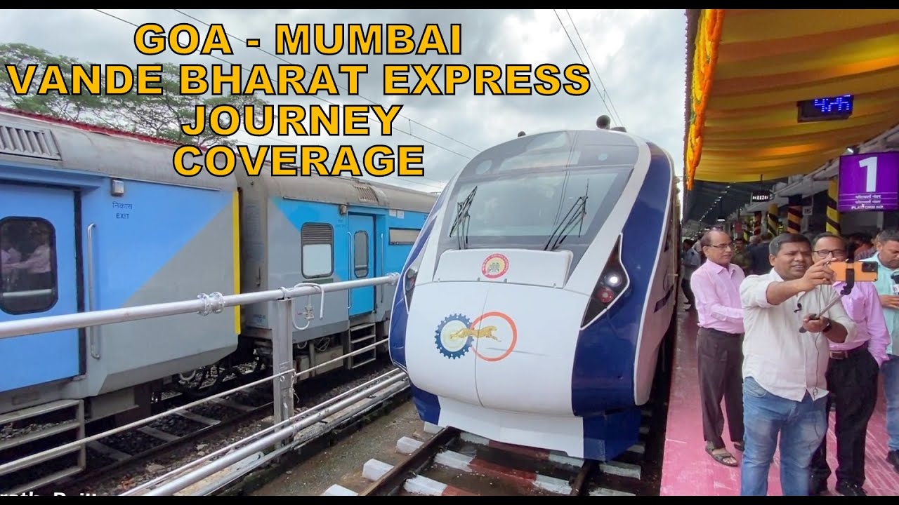 Mumbai Goa Vande Bharat Express : Journey Coverage : Inaugural Run ...